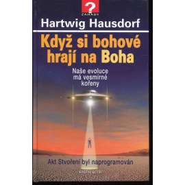 Když si bohové hrají na Boha
