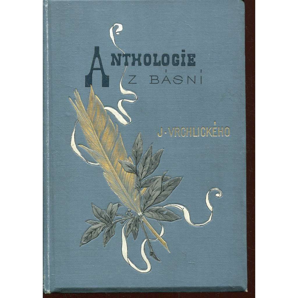 Anthologie z básní Jaroslava Vrchlického (1875-1892) - secesní vazba (Jaroslav Vrchlický)