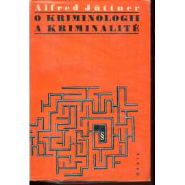 O kriminologii a kriminalitě