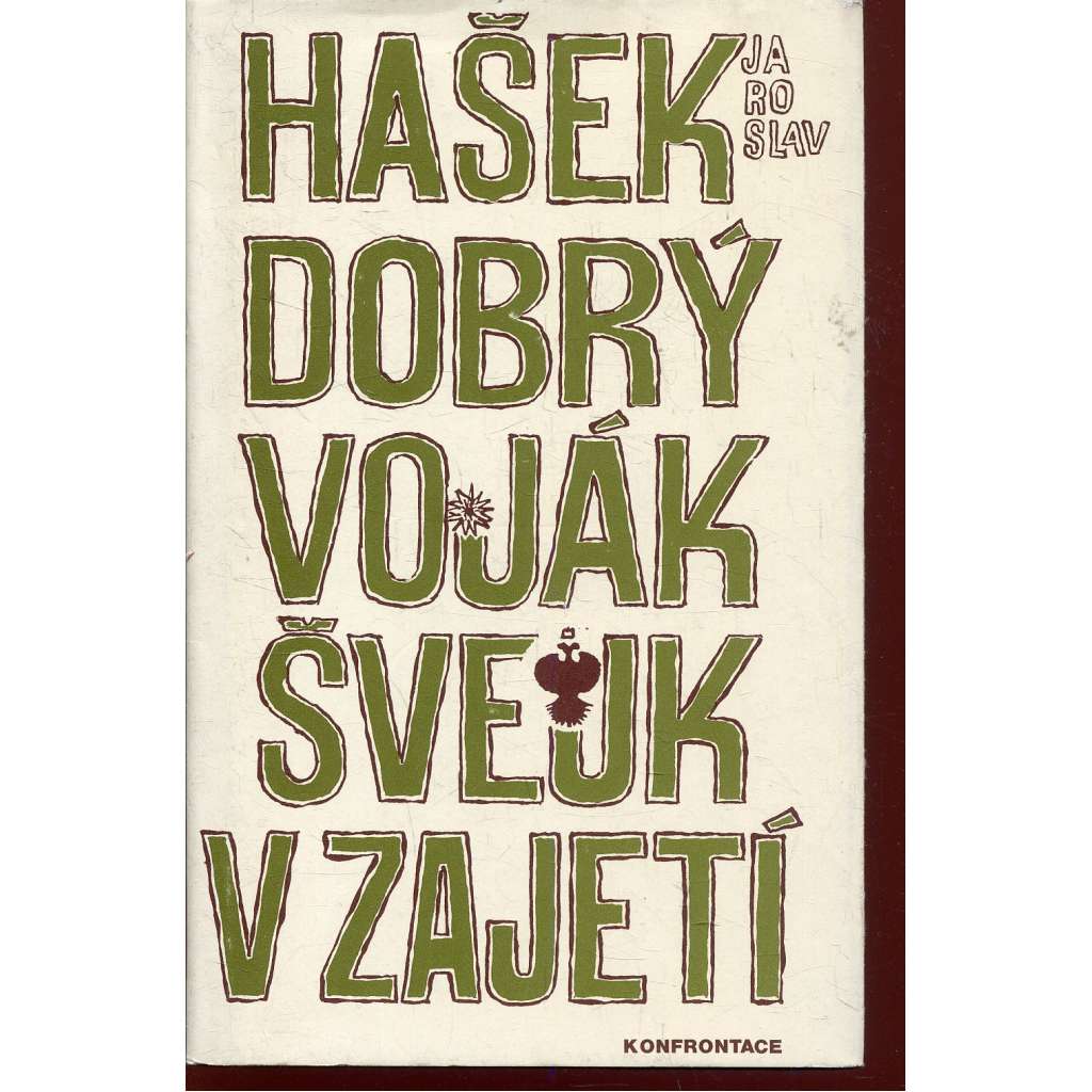 Dobrý voják Švejk v zajetí (Konfrontace, exil)