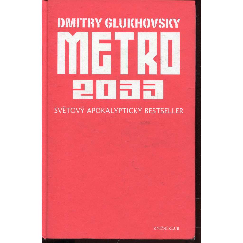 Metro 2033. Světový apokalyptický bestseller