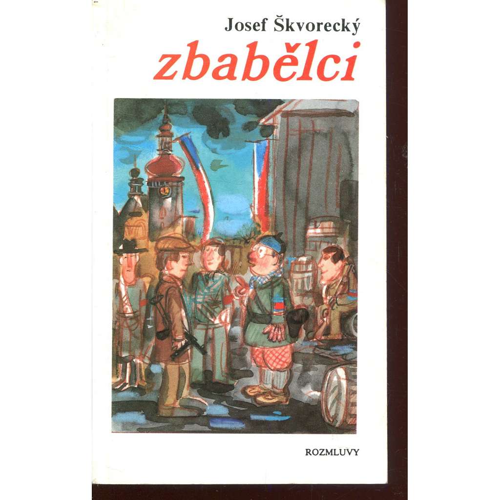 Zbabělci [exil, Rozmluvy] [román z konce války, květnová revoluce, osvobození ČSR; exilové vydání]