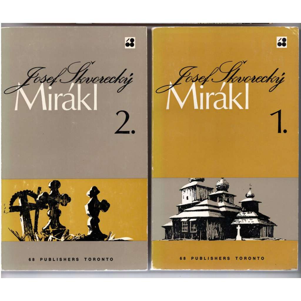 MIRÁKL 1+2 - SIXTY-EIGHT PUBLISHERS 006 -EXIL Toronto 1972 Škvorecký