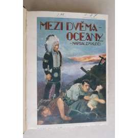 Mezi dvěma oceány [vevázaná obálka Zdeněk Burian]