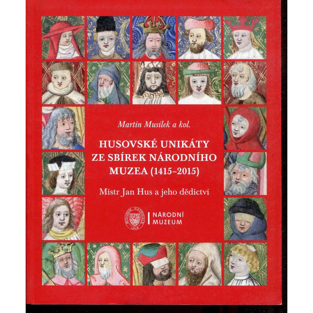 Husovské unikáty ze sbírek Národního muzea (1415–2015) - katalog výstavy (Jan Hus)