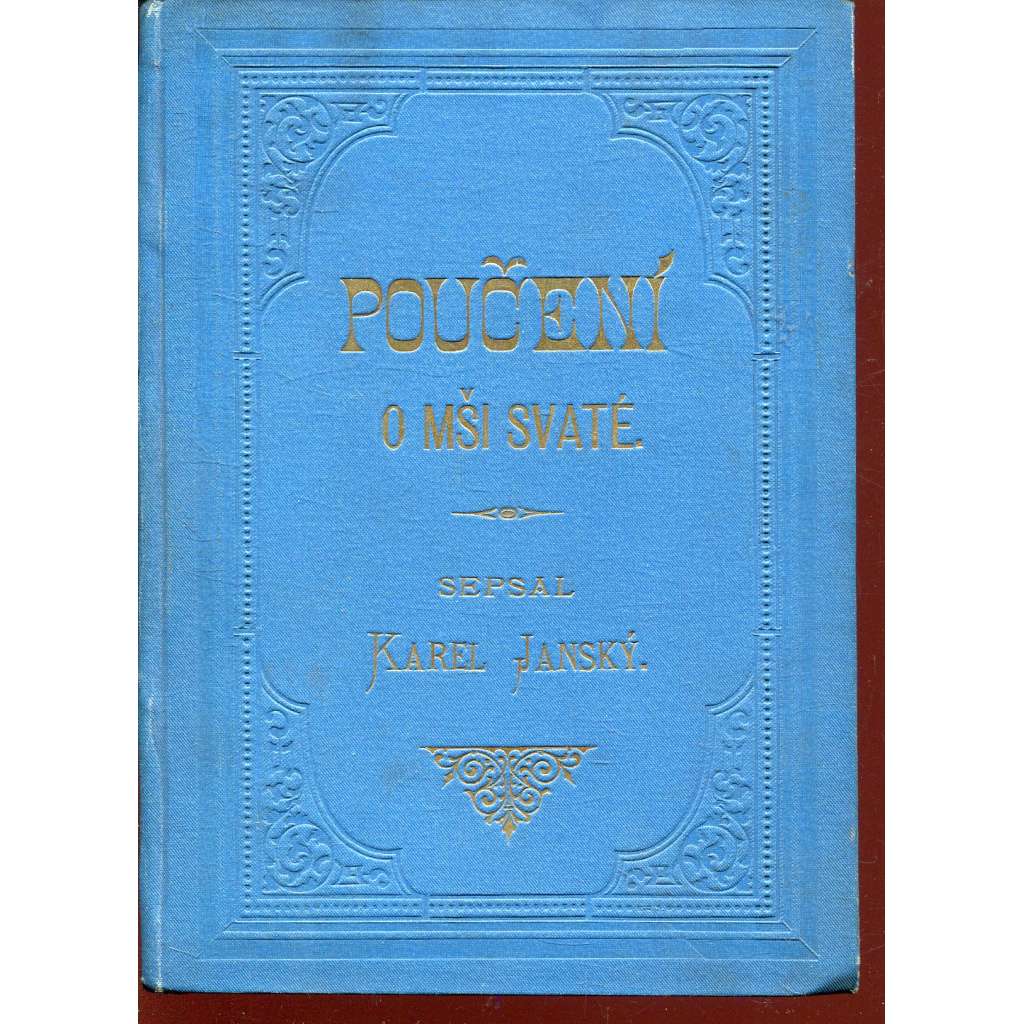 Poučení o předrahé oběti mše svaté (podpis Karel Janský)