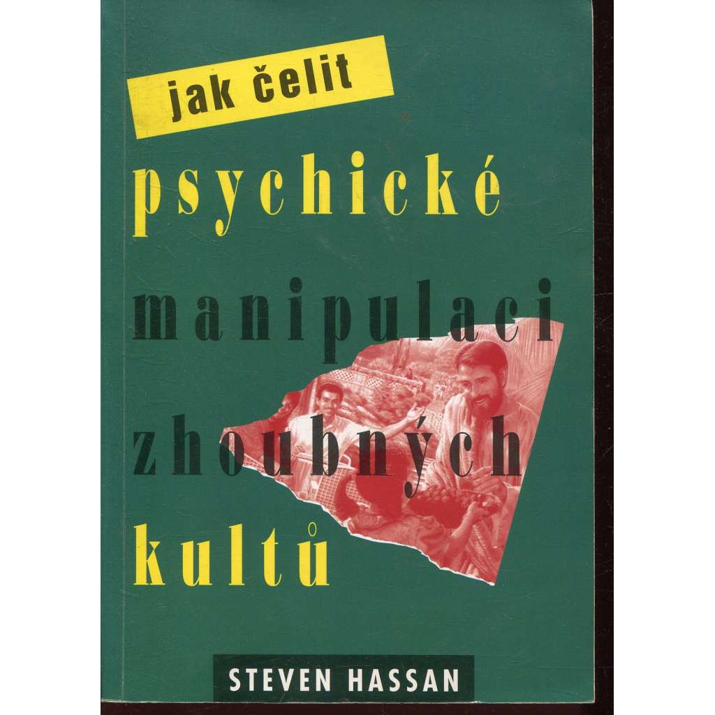 Jak čelit psychické manipulaci zhoubných kultů [sekty]