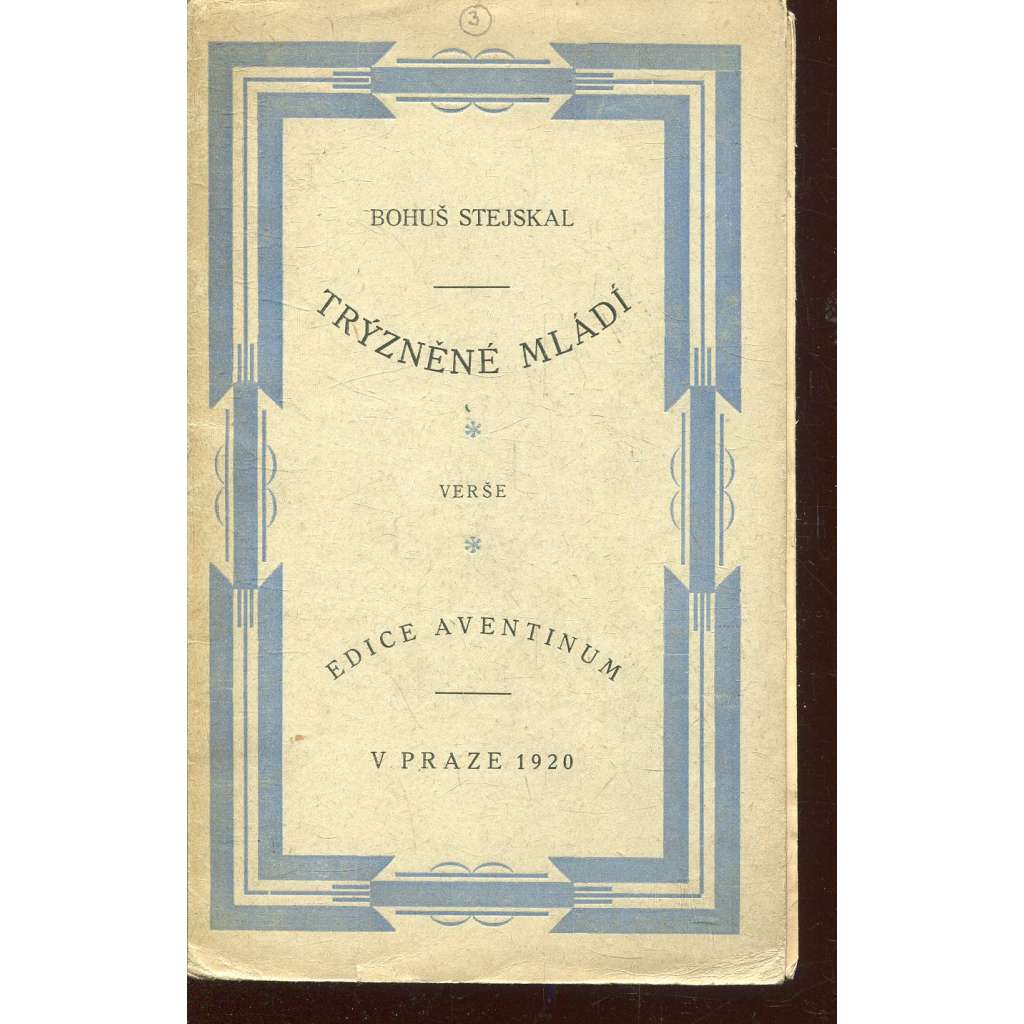 Trýzněné mládí: Verše (edice: Aventinum, sv. 26) (poezie, bibliofilie, graf. úprava Svatopluk Klír)