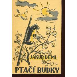 Ptačí budky (podpis Jakub Deml)