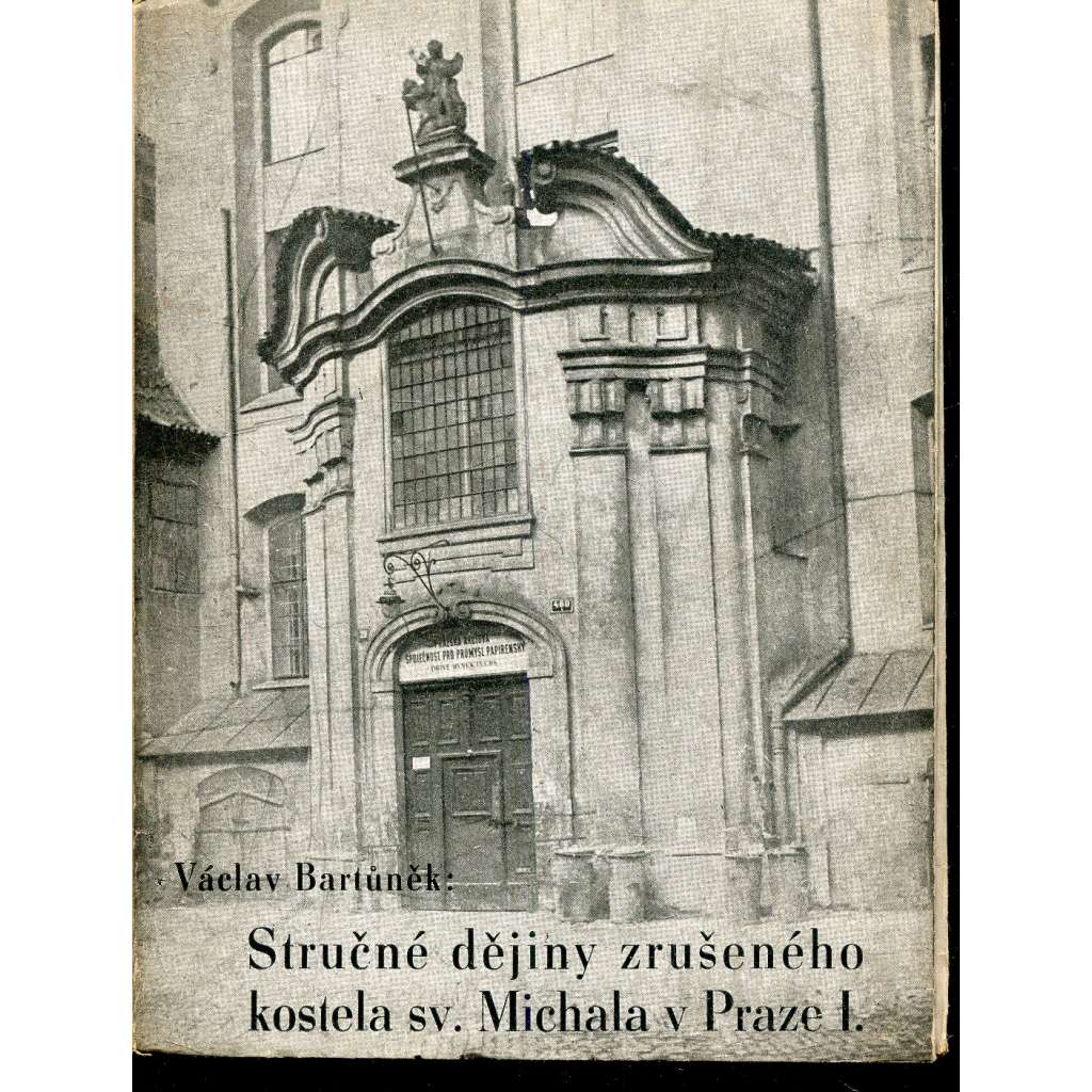 Stručné dějiny zrušeného kostela sv. Michala v Praze I. (Sv. Michal, Praha)