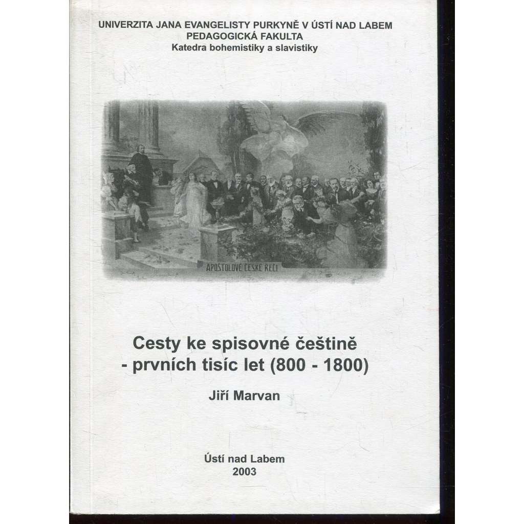 Cesty ke spisovné češtině – prvních tisíc let (800–1800)