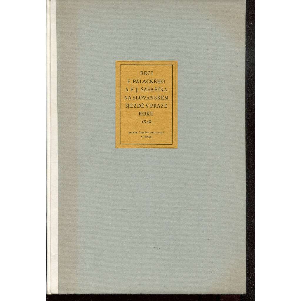 Řeči F. Palackého a P. J. Šafaříka na Slovanském sjezdě v Praze roku 1848 (František Palacký, P. J. Šafařík)