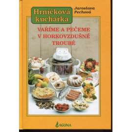 Vaříme a pečeme v horkovzdušné troubě (Hrníčková kuchařka)