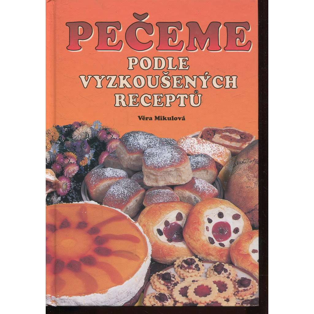 Pečeme podle vyzkoušených receptů (kuchařka)