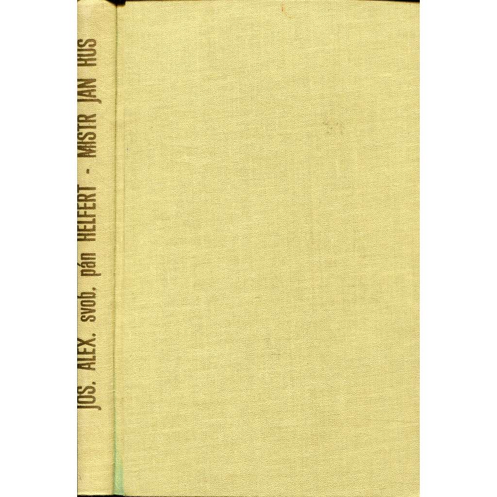 Mistr Jan Hus aneb Počátkové církevního rozdvojení v Čechách [husitství; Novočeská bibliothéka, č. XIX.]