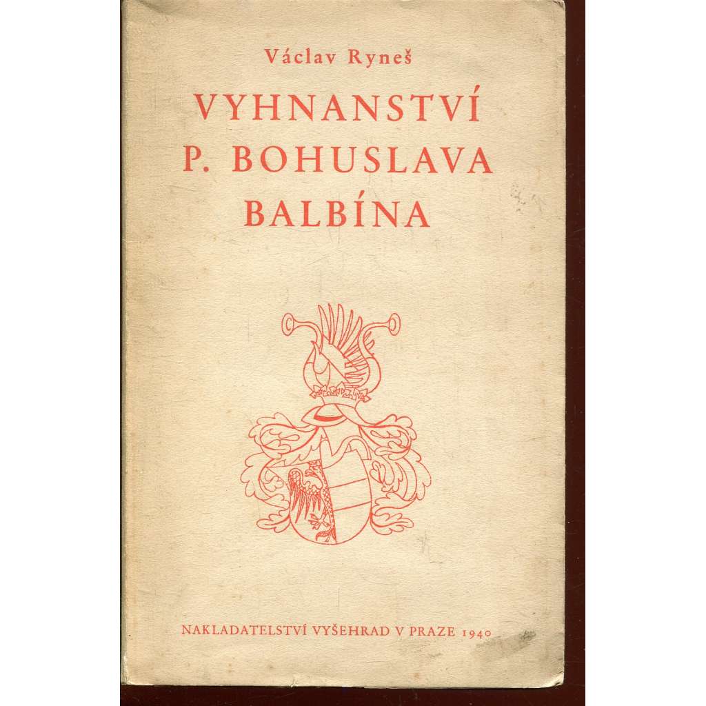 Vyhnanství P. Bohuslava Balbína [Bohuslav Balbín - Zápas vlasteneckého jesuity o životní historické dílo]