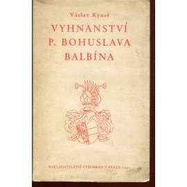 Vyhnanství P. Bohuslava Balbína [Bohuslav Balbín - Zápas vlasteneckého jesuity o životní historické dílo]