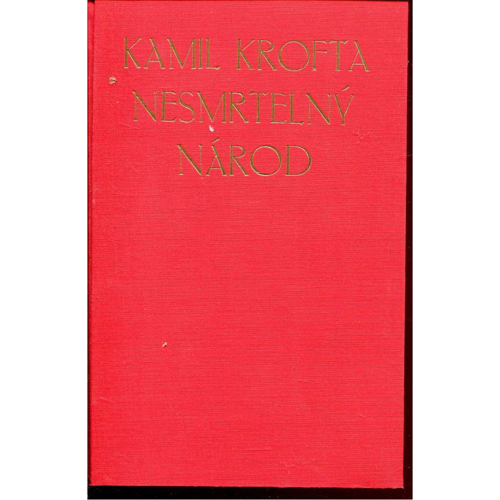 Nesmrtelný národ - České dějiny Od Bílé hory k Palackému (podpis Kamil Krofta)