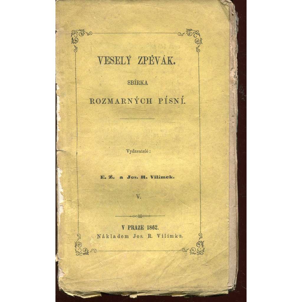 Veselý zpěvák V. Sbírka rozmarných písní [písně, zpěvník, lidová píseň]