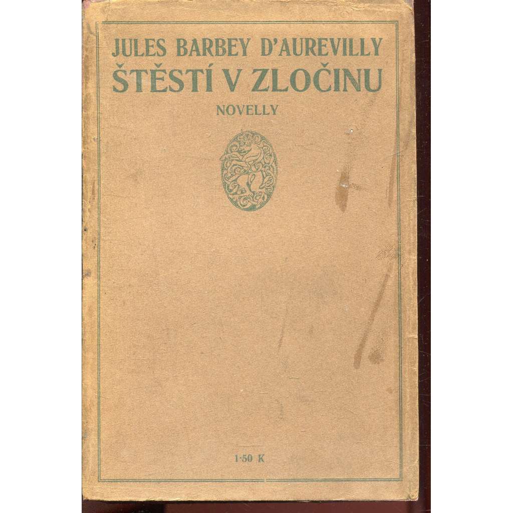 Nejkrásnější láska dona Juana, Štěstí v zločinu. Ženina pomsta (Tři z "ďábelských") (Knihy dobrých autorů) (novely)