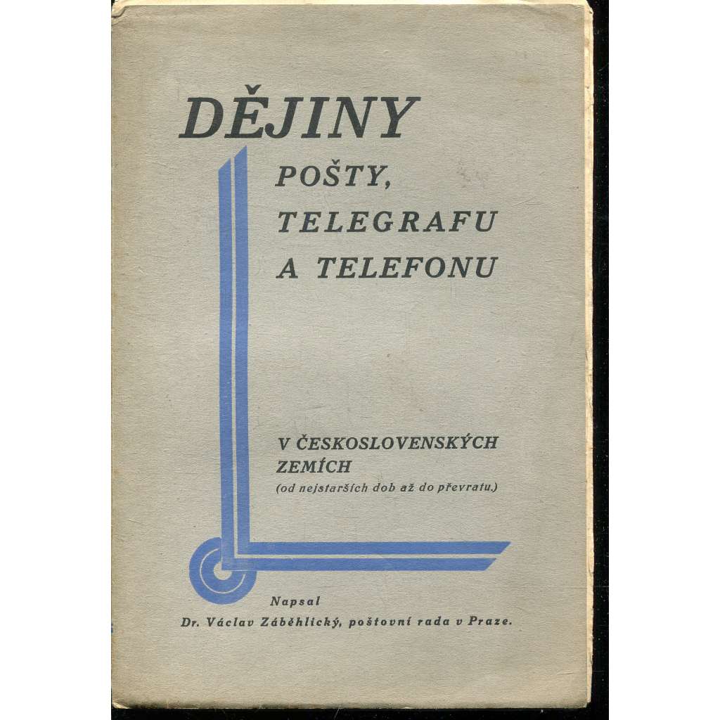 Dějiny pošty, telegrafu a telefonu v československých zemích – od nejstarších dob až do převratu