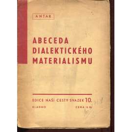 Abeceda dialektického materialismu [Edice Naší cesty, sv. 10. Kladno; socialismus]