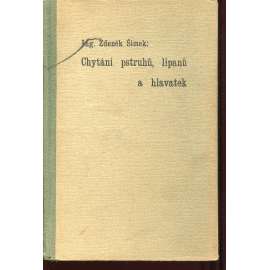 Chytání pstruhů, lipanů a hlavatek (rybářství, ryby)