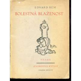 Bolestná blaženost (podpis Edvard Bém)