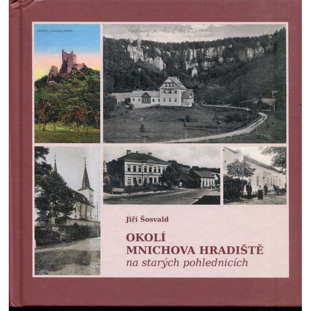 Okolí Mnichova Hradiště na starých pohlednicích [Mnichovo Hradiště, okres Mladá Boleslav, staré pohlednice, vlastivěda]