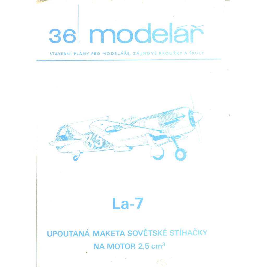 Modelář, číslo 36. Stavební plány pro modeláře, zájmové kroužky a školy (letadla, letectví) - La-7