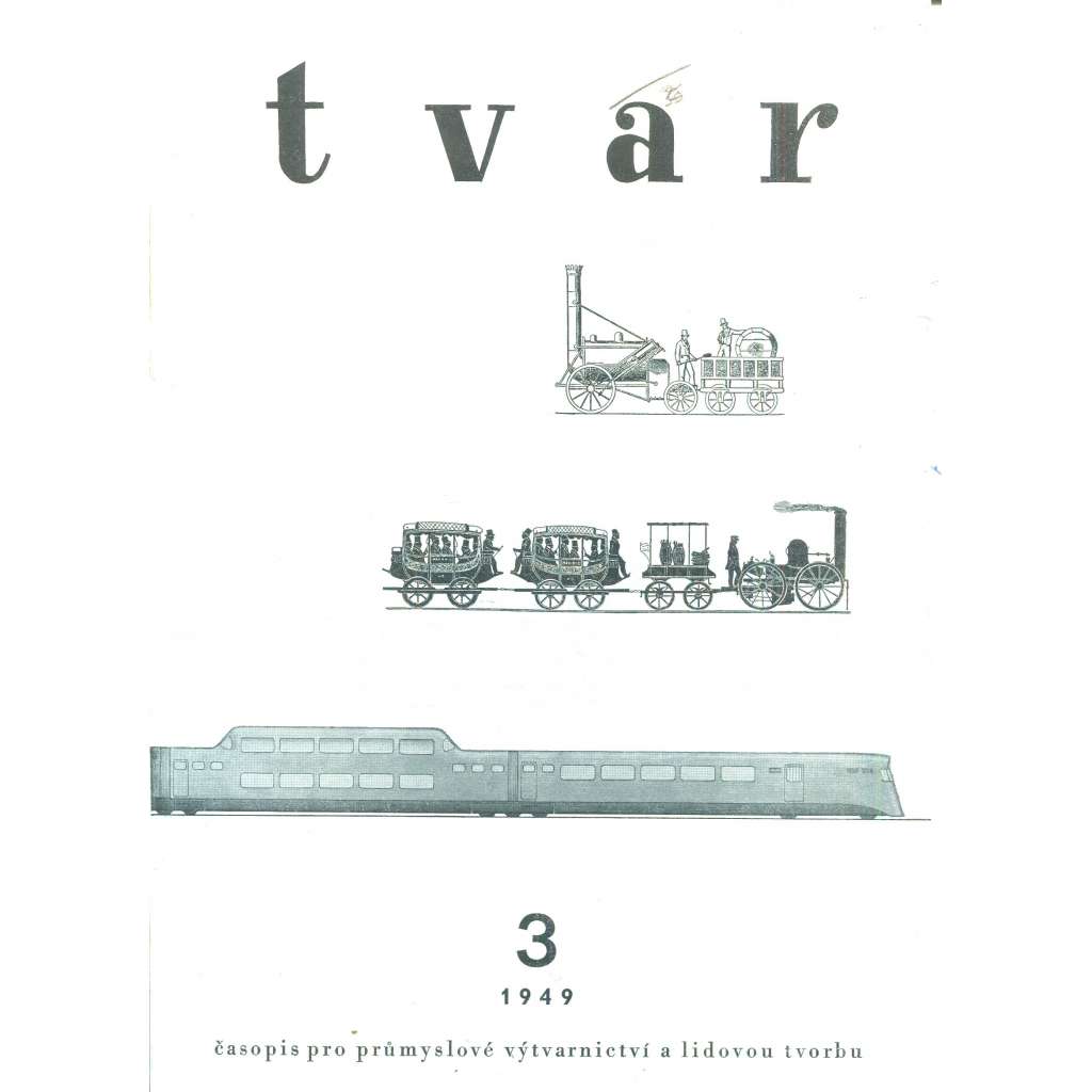 TVAR, ročník II., číslo 3/1949. Časopis Ústředí lidové a umělecké výroby (železnice - železniční vůz jako projekt výtvarný - článek)