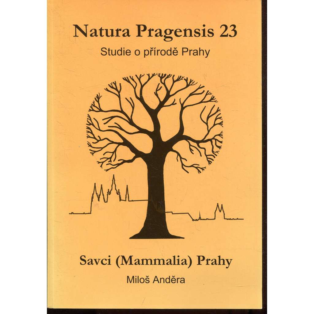 Natura Pragensis 23 / Studie o přírodě Prahy 23 - Savci (Mammalia) Prahy (Praha)