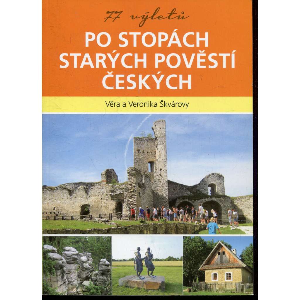 77 výletů po stopách Starých pověstí českých
