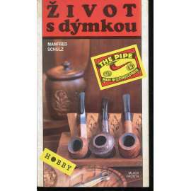 Život s dýmkou [Kniha o dýmkách a jejich kouření; dýmka, dýmky]