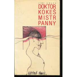 Doktor Kokeš mistr panny (Sixty-Eight Publishers, exil) Doktor Kokeš mistr panny (Sixty-Eight Publishers, exil)