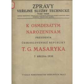 K osmdesátým narozeninám presidenta Československé republiky T. G. Masaryka (T. G. Masaryk)