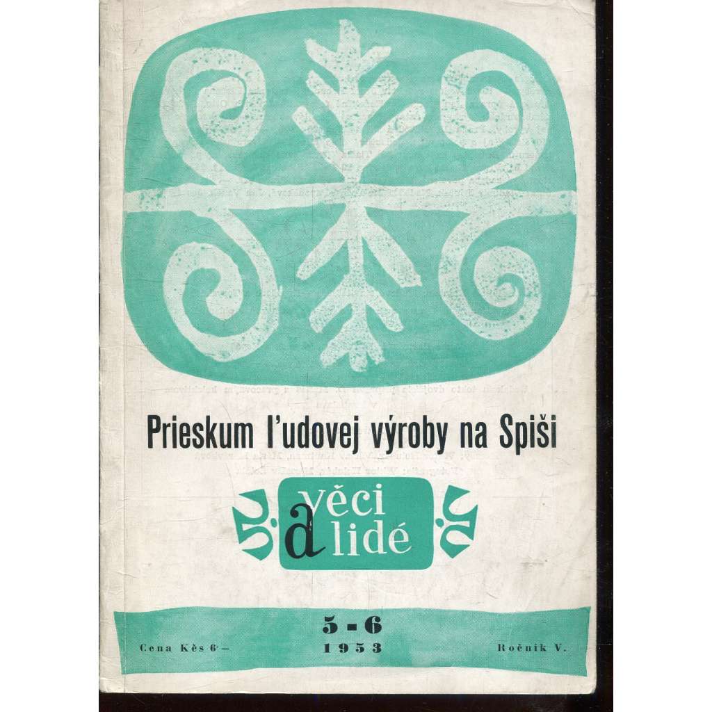 Prieskum ľudovej výroby na Spiši (Věci a lidé, ročník V., číslo 5-6/1953) - časopis, text slovensky