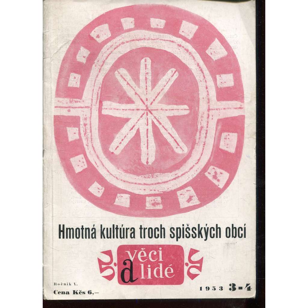 Hmotná kultúra troch spišských obcí (Věci a lidé, ročník V., číslo 3-4/1953) - časopis, text slovensky