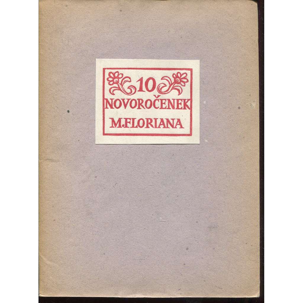 Deset novoročenek Michaela Floriana (dřevoryty, podpis Michael Florian)
