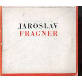 Jaroslav Fragner 1898-1967 [architekt; moderní architektura]