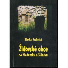 Židovské obce na Kladensku a Slánsku (Kladno, Slaný)