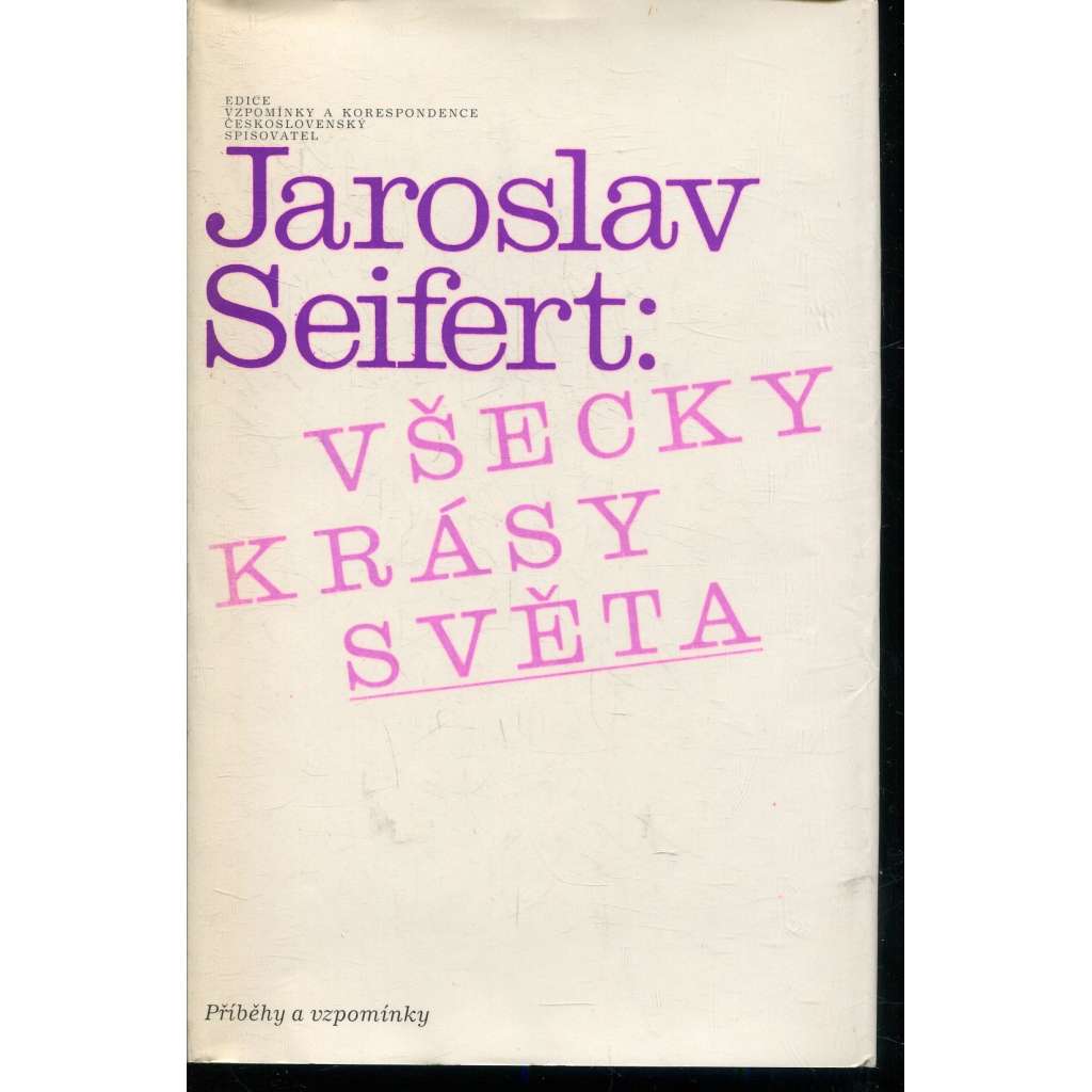 Všecky krásy světa [Jaroslav Seifert - vzpomínky, paměti; básník]