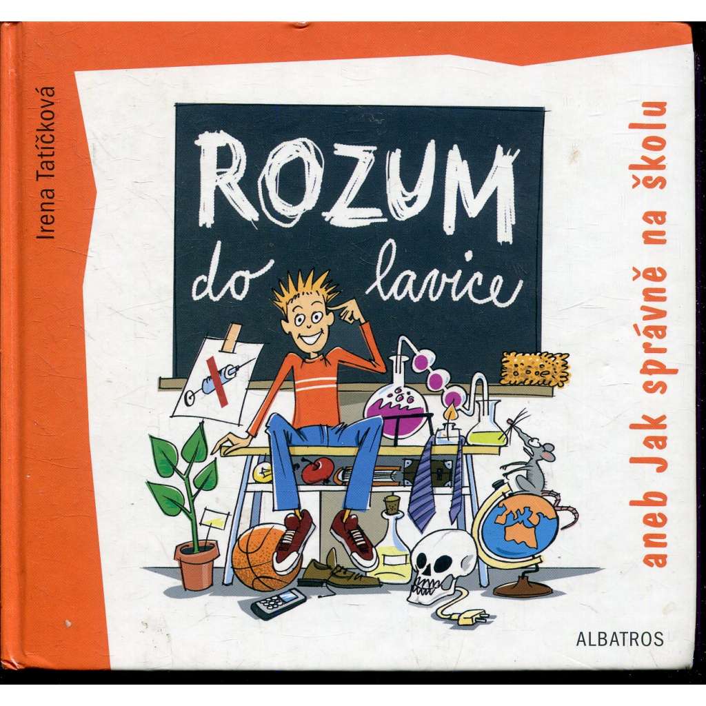 Rozum do lavice aneb Jak správně na školu