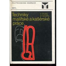 Techniky malířské a kašérské práce - základy restaurování a malířských technik (malířství, kašírování, kašérství)