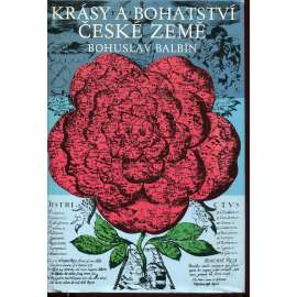 Krásy a bohatství české země. Výbor z díla Rozmanitosti z historie Království českého. Krásy a bohatství české země. Výbor z díla Rozmanitosti z historie Království českého.