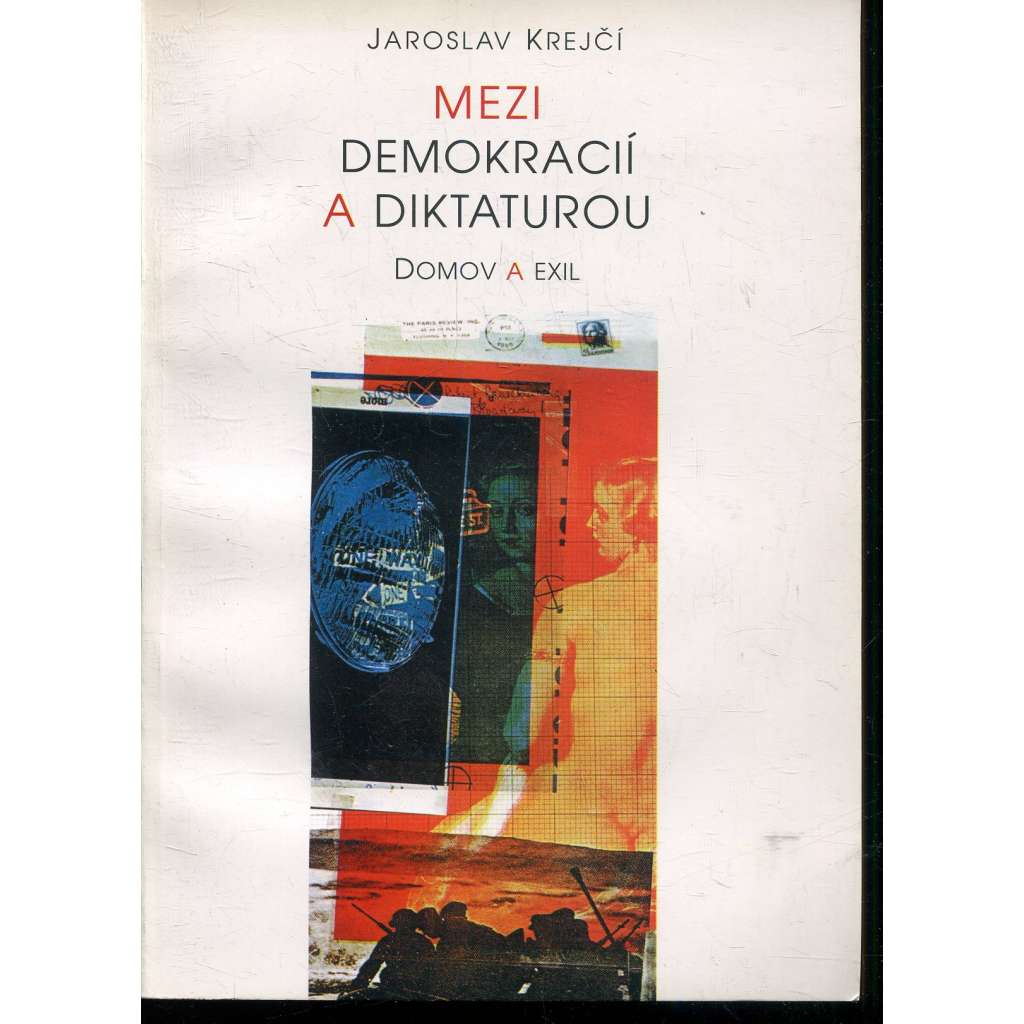 Mezi demokracií a diktaturou: domov a exil