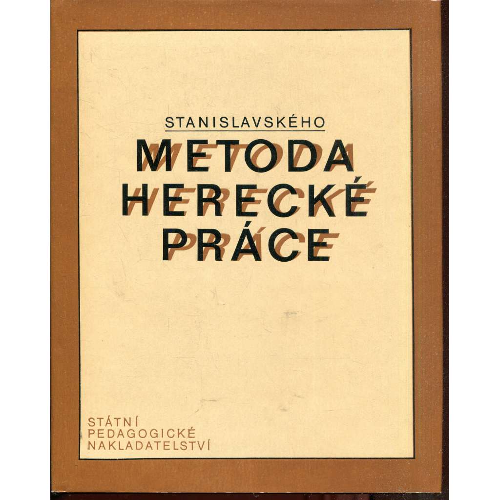 Stanislavského metoda herecké práce [divadlo; herectví; činohra]