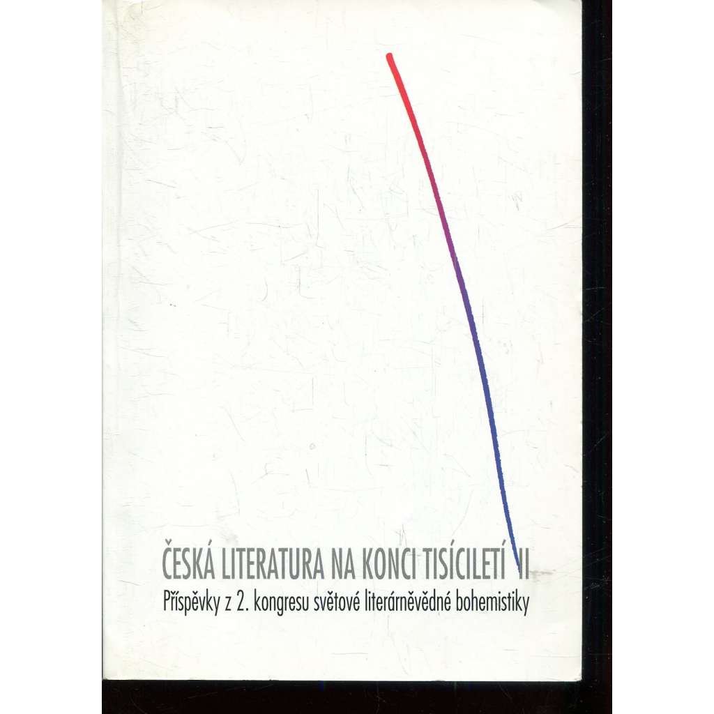 Česká literatura na konci tisíciletí II. Česká literatura na konci tisíciletí II.
