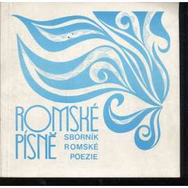 Romské písně. Sborník romské poezie