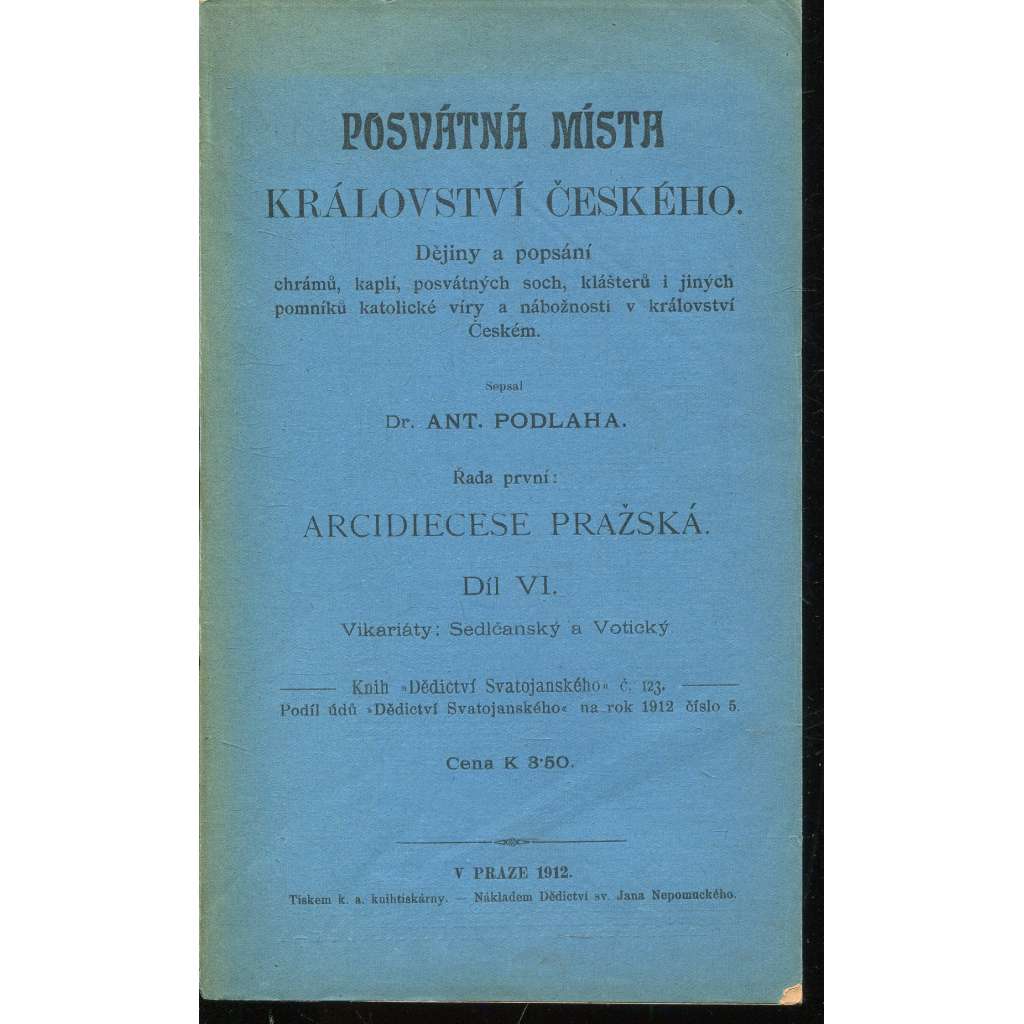 Posvátná místa království Českého - Arcidiecese Pražská Díl VI.: Vikariáty: Sedlčanský a Votický (Sedlčany, Votice)
